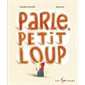 Parle, Petit Loup : Couverture rigide