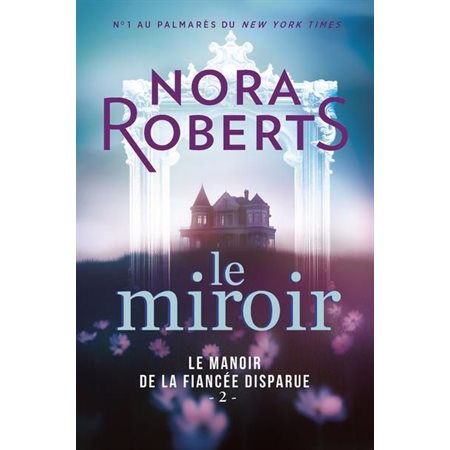 Le manoir de la fiancée disparue T.02 : Le miroir