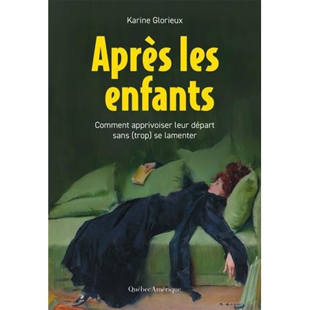 Après les enfants : Comment apprivoiser leur départ sans (trop) se lamenter