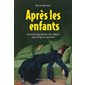 Après les enfants : Comment apprivoiser leur départ sans (trop) se lamenter