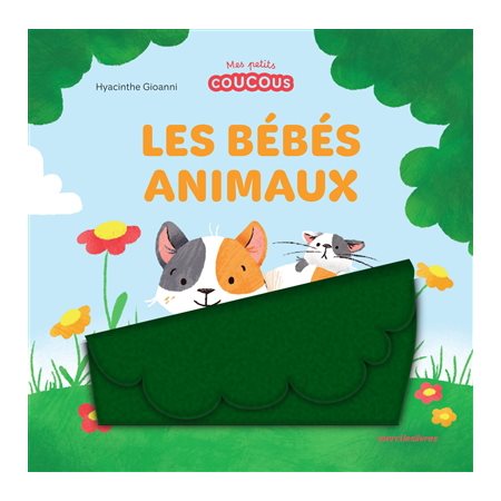 Les bébés animaux : Mes petits coucous : Livre cartonné