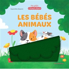 Les bébés animaux : Mes petits coucous : Livre cartonné