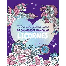 Mon très grand livre de coloriages mandalas licornes