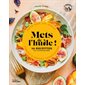 Mets de l'huile ! : 50 recettes aux accords parfaits : Olive, noix, lin, avocat ... vertus & bonnes associations