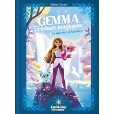 Le mystère d'Aquatica : Gemma et les cristaux magiques : 6-8
