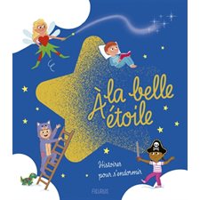 A la belle étoile : Histoires pour s'endormir : Couverture rigide