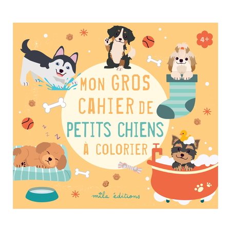 Mon gros cahier de petits chiens à colorier : 4+