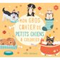 Mon gros cahier de petits chiens à colorier : 4+