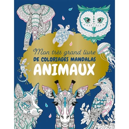 Mon très grand livre de coloriages mandalas animaux