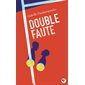 Double faute (FP) : Pôle fiction : 12-14