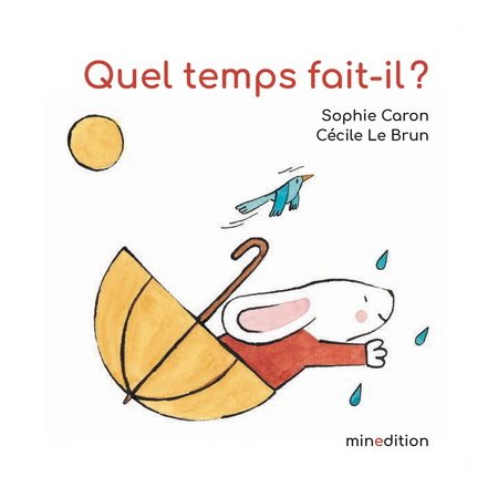Quel temps fait-il ? : Un livre cartonné Minedition : Livre cartonné