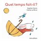 Quel temps fait-il ? : Un livre cartonné Minedition : Livre cartonné