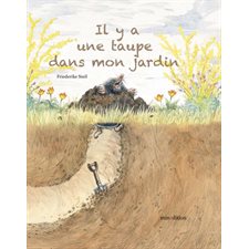 Il y a une taupe dans mon jardin : Un livre d'images Minedition : Couverture rigide