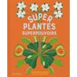 Super plantes, superpouvoirs : Documentaires