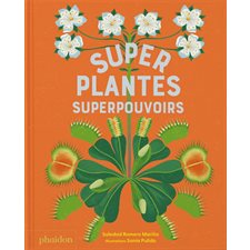 Super plantes, superpouvoirs : Documentaires