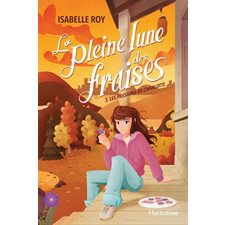 La pleine lune des fraises T.03 : Les passions de Charlotte : 9-11