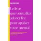 Le livre que vous allez adorer lire pour apaiser votre mental (FP)