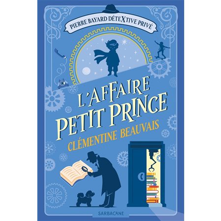 Pierre Bayard, détextive privé T.01 : L'affaire Petit Prince : 12-14