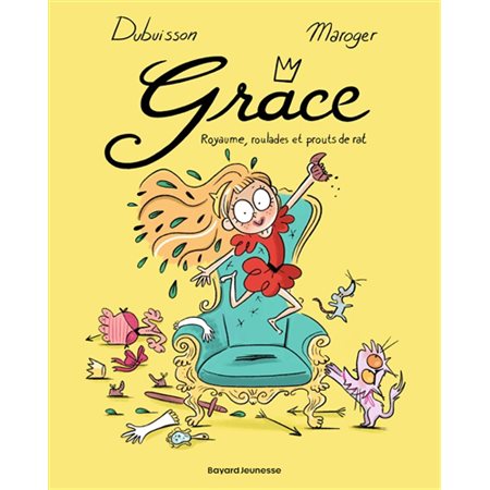 Grâce T.01 : Royaume, roulades et prouts de rat