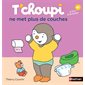 T'choupi ne met plus de couches : Couverture rigide