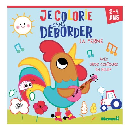 Je colorie sans déborder (2-4 ans) : La ferme : Avec gros contours en relief