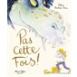Pas cette fois ! : Robert Laffont jeunesse : Couverture rigide