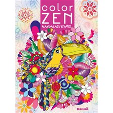 Color Zen : Mandalas fleuris : 7+
