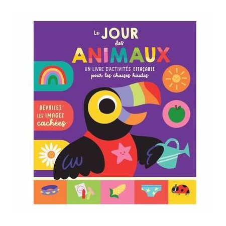 Le jour des animaux : Livre d’activités effaçable pour les chaises hautes