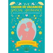 Cahier de vacances romance : 120 jeux, quiz et activités pour un été passion ! Pour tester sa culture romance un peu, beaucoup, passionnément