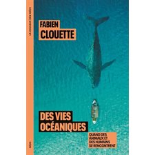 Des vies océaniques : Quand des animaux et des humains se rencontrent : La couleur des idées