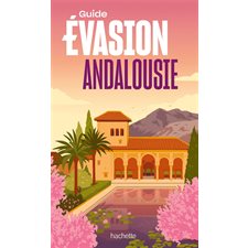 Andalousie (Hachette) : Guide évasion : Édition 2025
