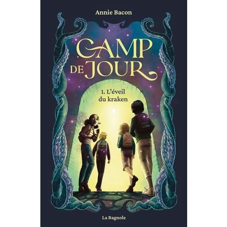 Camp de jour T.01 : L'éveil du kraken : 9-11