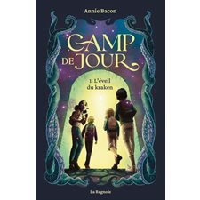 Camp de jour T.01 : L'éveil du kraken : 9-11