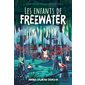 Les enfants de Freewater : 12-14