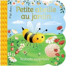 Petite abeille au jardin : Rabats surprises : P'tit chou : Livre cartonné