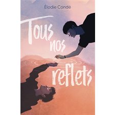 Tous nos reflets : 15-17