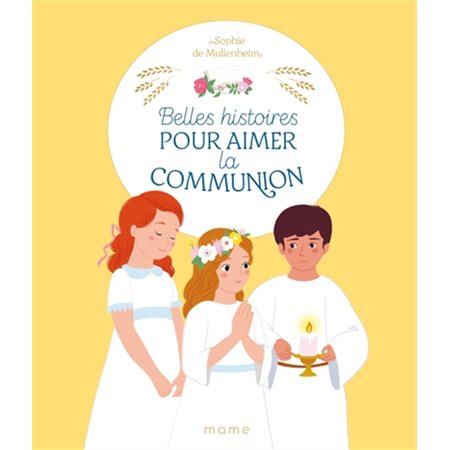 Belles histoires pour aimer la communion : Première communion : Couverture rigide