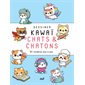 Chats & chatons : 101 modèles pas à pas : Dessiner kawaï
