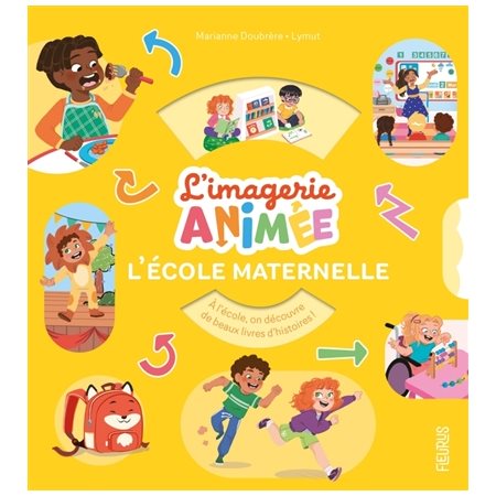 L'école maternelle : L'imagerie animée : Livre cartonné