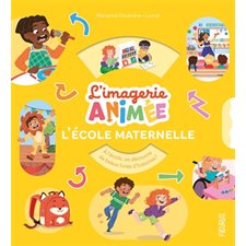 L'école maternelle : L'imagerie animée : Livre cartonné