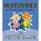 Les petits chats : Histoires à lire avec papa et maman : Histoires à lire avec ... : Couverture rigide