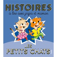 Les petits chats : Histoires à lire avec papa et maman : Histoires à lire avec ... : Couverture rigide
