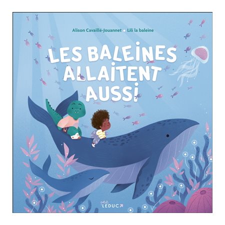 Les baleines allaitent aussi : Petit Leduc : Couverture rigide