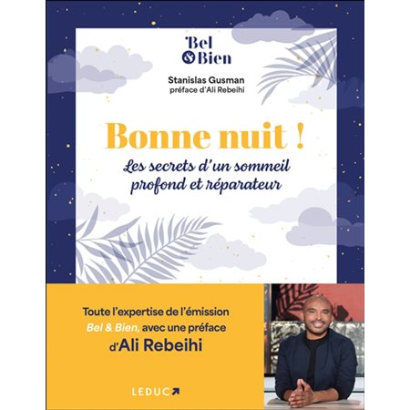 Bonne nuit ! : Les secrets d'un sommeil profond et réparateur : Bel & bien