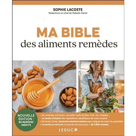Ma bible des aliments remèdes : 80 remèdes inédits : Nouvelle édition 2025