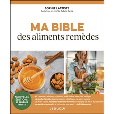 Ma bible des aliments remèdes : 80 remèdes inédits : Nouvelle édition 2025