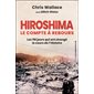 Hiroshima : Le compte à rebours : Les 116 jours qui ont changé le cours de l'histoire : Histoire