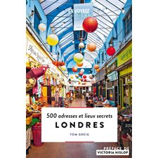 Londres : 500 adresses et lieux secrets