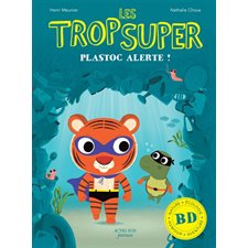 Plastoc alerte ! : Les Trop Super : Bande dessinée