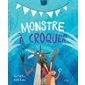 Monstre à croquer : Couverture rigide